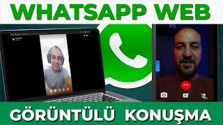 WHATSAPP WEB GÖRÜNTÜLÜ KONUŞMA Bilgisayardan Arama Nasıl Yapılır [upl. by Chrisoula266]