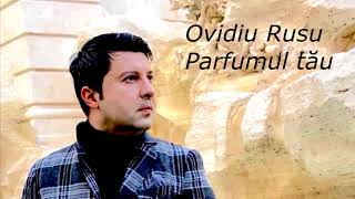 Ovidiu Rusu  Parfumul tau ll Super Hit 2018 [upl. by Derrek149]