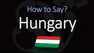 How to Pronounce Hungary CORRECTLY [upl. by Renaxela]