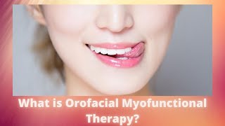 What is Orofacial Myofunctional Therapy [upl. by Nniuqal]