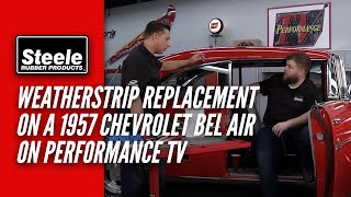 Weatherstrip Replacement on a 1957 Chevrolet Bel Air on Performance TV [upl. by Leeland]