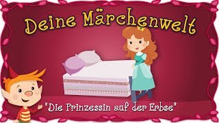 Die Prinzessin auf der Erbse  Märchen für Kinder  Hans Christian Andersen  Deine Märchenwelt [upl. by Witt]