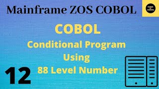 Conditional Program Using 88 Level Number in COBOL  Mainframe Cobol Practical Tutorial  Part 12 [upl. by Atilrac]