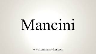 How To Pronounce Mancini [upl. by Drofhsa]