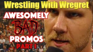 Top 16 Awesomely Bad Promos Part 1  Wrestling With Wregret [upl. by Leaj]