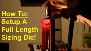 How to Setup a Full Length Sizing Die [upl. by Esemaj304]