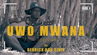 Uwo Mwana Cover by Derrick Don Divin Directed by Alviz Organ [upl. by Shanly]