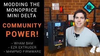 Modding the Monoprice Mini Delta thanks to an awesome community [upl. by Tonkin]