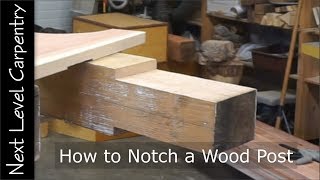 How to Notch a Wood Post [upl. by Rikahs]