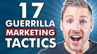 17 Guerrilla Marketing Tactics For Entrepreneurs PROVEN amp EFFECTIVE [upl. by Werdma799]