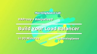 HAProxyKeepalived Build Your Load Balancer in 30 Minutes [upl. by Ariaek]