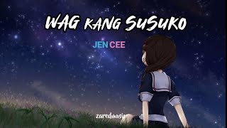 Wag kang susuko  JenCee Lyric video 🎶 [upl. by Sldney]