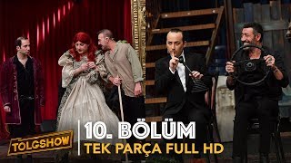 TOLGSHOW 10 Bölüm  Tek Parça Full HD [upl. by Kyriako543]