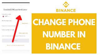 Change Binance Phone Number  How to Change Phone Number in Binance 2021 [upl. by Eiramlehcar]