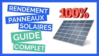 Rendement Panneaux Solaires GUIDE COMPLET [upl. by Trinatte809]