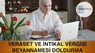 Veraset ve İntikal Vergisi Beyannamesi Doldurma [upl. by Hamburger]