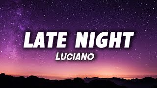 Luciano  LATE NIGHT Lyrics [upl. by Aivonas412]