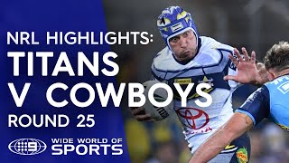 NRL Highlights Gold Coast Titans v North Queensland Cowboys  Round 25 [upl. by Greenwald]