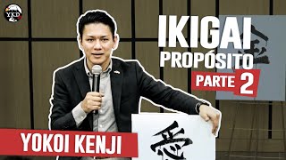 YOKOI KENJI 2018  IKIGAI PROPÓSITO parte 2 [upl. by Wartow]