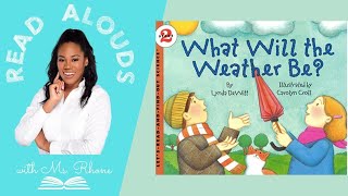 What Will The Weather Be  Read Aloud for Kids Kindergarten  Ms Rhone [upl. by Eselehs812]