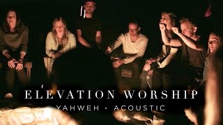 Yahweh  Acoustic  Elevation Worship [upl. by Monia134]