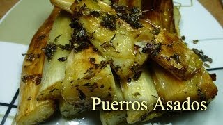 Puerros Asados  RECETA CASERA  Ricos y fáciles de hacer [upl. by Merton]