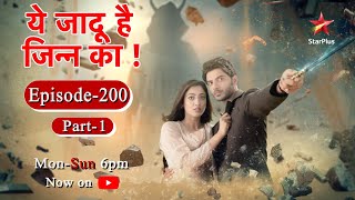 Yehh Jadu Hai Jinn Ka  Season 1  Episode 200  Part 1 [upl. by Meier]