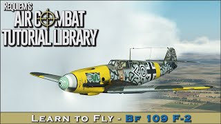 Learn to fly the Bf 109 F2 [upl. by Ursulina313]