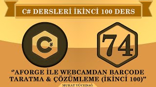 C Ders 74 Aforge ile Webcamdan Barcode Taratma amp Çözümleme ikinci 100 [upl. by Gilbart698]