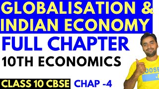 GLOBALISATION AND INDIAN ECONOMY FULL CHAPTER  CLASS 10 CBSE ECONOMICS 4 [upl. by Allicserp]