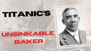 Charles Joughin Titanic’s Unsinkable Baker [upl. by Magdau]