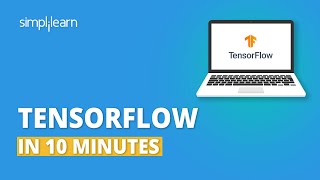 TensorFlow In 10 Minutes  TensorFlow Tutorial For Beginners  TensorFlow Explained  Simplilearn [upl. by Cedric932]