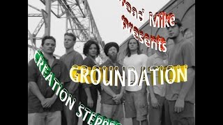 Groundation  Creation Stepper [upl. by Cock123]