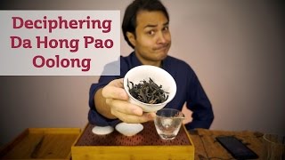 Deciphering Da Hong Pao Oolong Tea [upl. by Snilloc518]