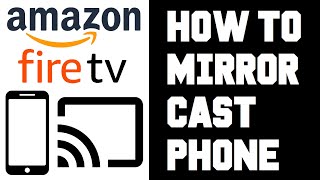 How To Cast Phone To Firestick  How to Screen Mirror Android iPhone to Amazon Fire TV Firestick [upl. by Nika]