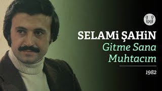 Selami Şahin  Gitme Sana Muhtacım Official Audio [upl. by Demeyer]