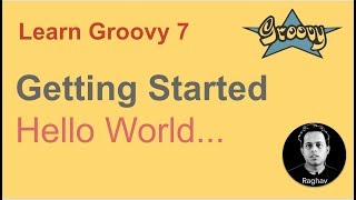 Groovy Beginner Tutorial 7  Getting Started with basic programming  Hello World [upl. by Nevuer]