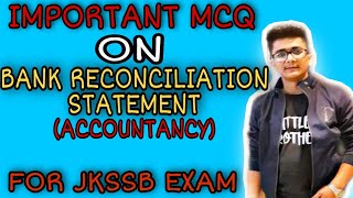 Important MCQ for BANK RECONCILIATION STATEMENT  ACCOUNTANCYJKSSB FINANCE ACCOUNT ASSISTANT EXAM [upl. by Clyte]