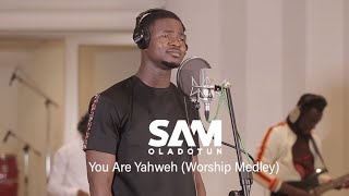 Sam Oladotun  You Are Yahweh Worship Medley [upl. by Cruickshank]