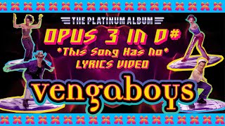 Vengaboys  Opus 3 In D [upl. by Yhotmit]