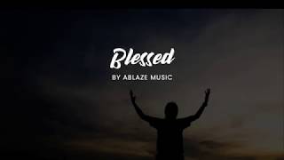 Blessed LYRICS Ablaze Music CFC [upl. by Kolb]