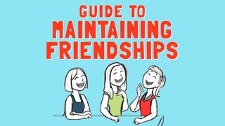 Guide to Maintaining Friendships [upl. by Ynavoj]