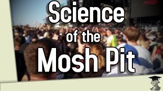 The Science Behind Mosh Pits [upl. by Hiett]