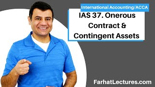 IAS 37  Onerous Contract  Contingent Assets  Restructuring Charge International Accounting [upl. by Napas148]