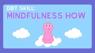 Mindfulness How Practice Being Mindful  DBT Skills from Experts [upl. by Kulda]