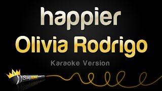 Olivia Rodrigo  happier Karaoke Version [upl. by Muiram]