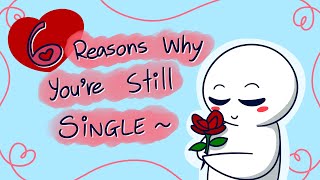 6 Reasons Why You Are Still Single [upl. by Chuah]