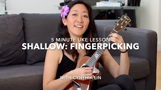 Shallow Ukulele Fingerpicking Tutorial  Cynthia Lin 5minuke [upl. by Kcirret]