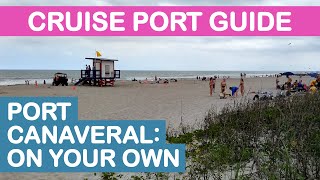 Port Canaveral Cruise Port Guide Sightseeing On Your Own [upl. by Bertram]