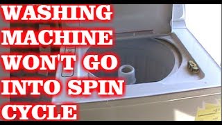 HOW TO FIX WASHING MACHINE THAT WONT GO INTO SPIN CYCLE [upl. by Sito842]